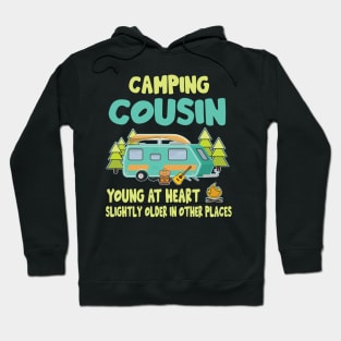 Camping Cousin Young At Heart Slightly Older In Other Places Happy Camper Summer Christmas In July Hoodie